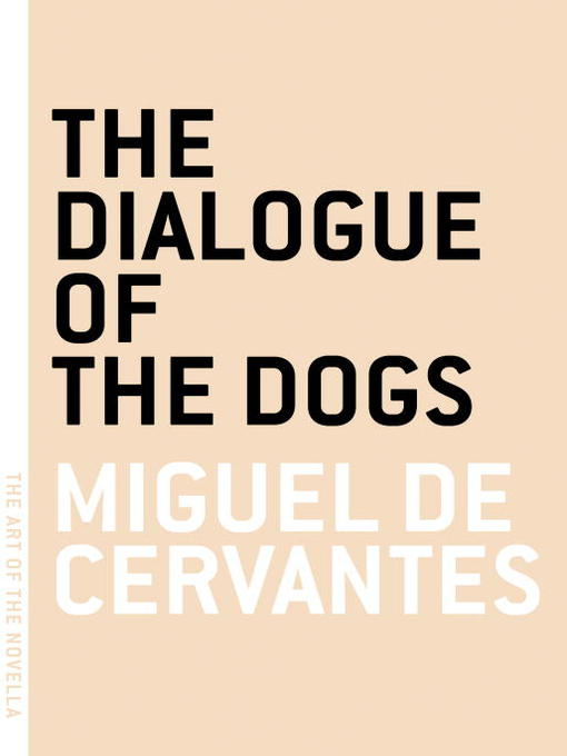 Title details for The Dialogue of the Dogs by Miguel de Cervantes - Available